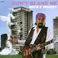 MICKY MOODY / ミッキー・ムーディー / DON'T BLAME ME