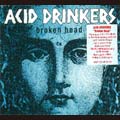ACID DRINKERS / BROKEN HEAD
