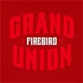 FIREBIRD / ファイアバード / GRAND UNION / グランド・ユニオン