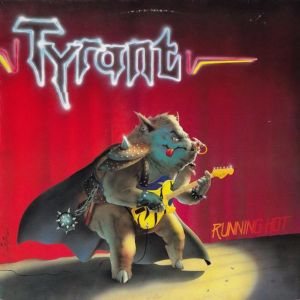 TYRANT (from Germany) / RUNNNING HOT 