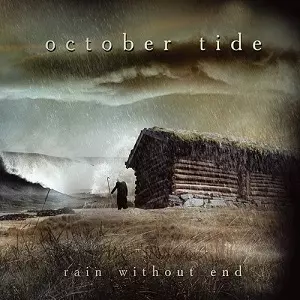 OCTOBER TIDE / RAIN WITHOUT END