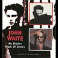 JOHN WAITE / ジョン・ウェイト / NO BRAKES + MASK OF SMILES