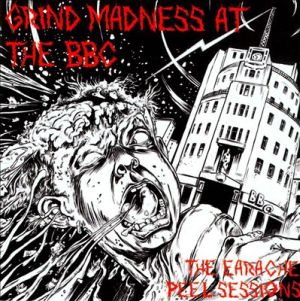 V.A. (GRIND MADNESS AT THE BBC) / GRIND MADNESS AT THE BBC - THE EARACHE PEEL SESSIONS<3CD / DIGI>