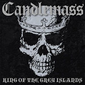 CANDLEMASS / キャンドルマス / KING OF THE GREY ISLANDS