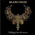 BLANC FACES / ブランク・フェイセズ / FALLING FROM THE MOON