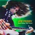 JOE PERRY / ジョー・ペリー / HAVE GUITAR, WILL TRAVEL / ハヴ・ギター、ウィル・トラヴェル