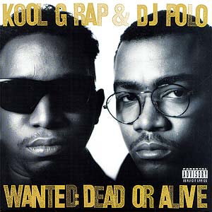 KOOL G RAP & DJ POLO / クール・G・ラップ&DJポロ / WANTED DEAD OR ALIVE