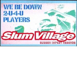 SLUM VILLAGE / スラムヴィレッジ / WE BE DOWN