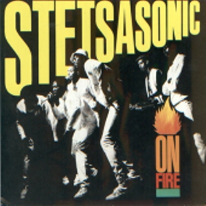 STETSASONIC / ステッツァソニック / ON FIRE