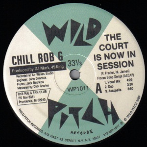 CHILL ROB G / COURT IS NOW IN SESSION