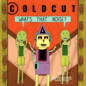 COLDCUT / コールドカット / WHAT'S THAT NOISE? 