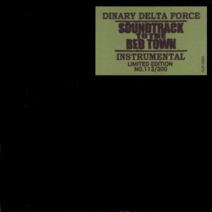 DINARY DELTA FORCE / SOUNDTRACK TO THE BEDTOWN INSTRUMENTAL