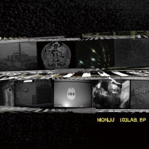 MONJU / モンジュ / 103LAB EP