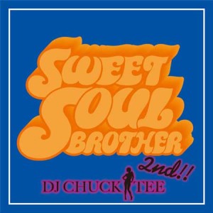 DJ CHUCK TEE (STUNTS SOUNDS) / 2SWEET SOUL BROTHER / 2スウイ-トソウルブラザ-