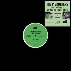 P BROTHERS / GOT IT ON ME / SCRIPTURES