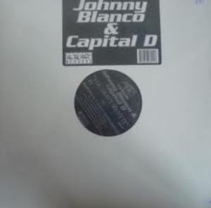 JOHNNY BLANCO & CAPITAL D / You Don't Want It 