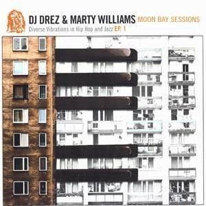 DJ DREZ & MARTY WILLIAMS / MOON BAY SESSIONS EP 1