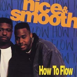 NICE & SMOOTH / HOW TO FLOW - US ORIGINAL PRESS -
