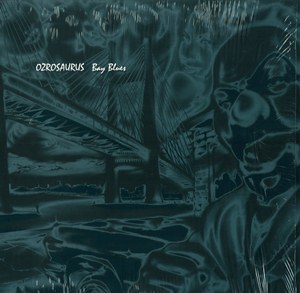 OZROSAURUS / BAY BLUES