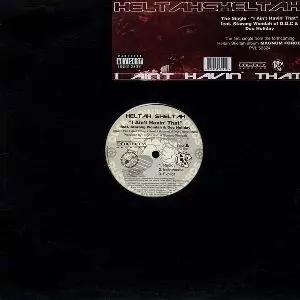 HELTAH SKELTAH / へルター・スケルター / I AIN'T HAVIN' THAT