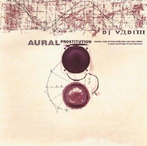 DJ VADIM / DJヴァディム / Aural Prostitution