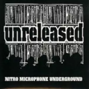 UNRELEASED / アンリリースド/NITRO MICROPHONE UNDERGROUND｜HIPHOP