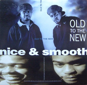 NICE & SMOOTH / OLD TO THE NEW - US ORIGINAL PRESS -