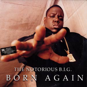 THE NOTORIOUS B.I.G. / ザノトーリアスB.I.G. / BORN AGAIN
