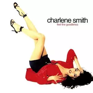 洋楽 Charlene Smith - Feel the Good Times Charlene Smith – Feel The Goodtimes – Vinyl (12