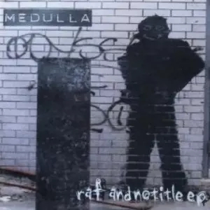 MEDULLA / メデュラ / raf and notitle ep