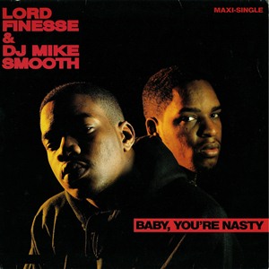LORD FINESSE & DJ MIKE SMOOTH / BABY,YOU'RE NASTY - GERMANY PRESS ONLY 12" -