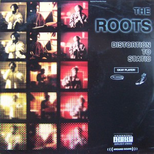THE ROOTS (HIPHOP) / DISTORTION TO STATIC -US ORIGINAL PRESS-