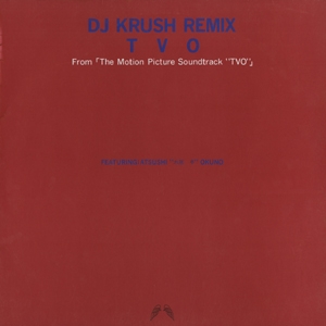 DJ KRUSH / DJクラッシュ / TVO