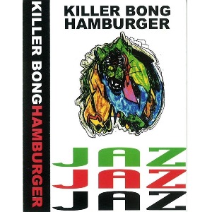KILLER-BONG / JAZBURGER