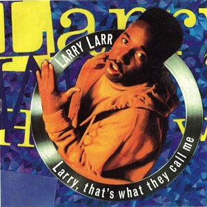LARRY LARR / LARRY,THAT'S WHAT THEY CALL ME - PROMO CDS (MAXI SINGLE) -