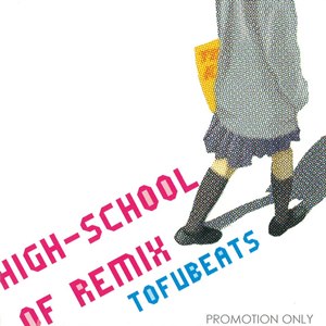 tofubeats / HIGH-SCHOOL OF REMIX