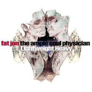 FAT JON (THE AMPLE SOUL PHYSICIAN) / ファット・ジョン(ジ・アンプル・ソウル・フィジシャン) / LIGHTWEIGHT HEAVY