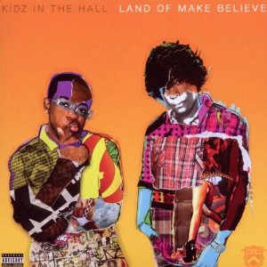 KIDZ IN THE HALL / LAND OF MAKE BELIEVE (CD)