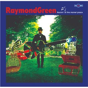 RAYMOND GREEN / ROCKIN' AT THA MARKET PLACE