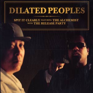 DILATED PEOPLES / ダイレイテッド・ピープルズ / SPIT IT CLEARLY
