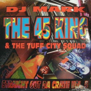 45 KING / 45キング (DJ マーク・ザ・45・キング) / STRAIGHT OUT CRATE VOL.5