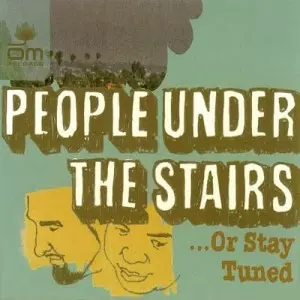 OR STAY TUNED/PEOPLE UNDER THE STAIRS/ピープル・アンダー・ザ