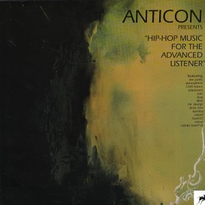 ANTICON PRESENTS MUSIC FOR THE ADVANCEMENT OF HIP / HIP HOP MUSIC FOR THE ADVANCED LISTENER