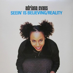 SEEIN' IS BELIEVING/ADRIANA EVANS/エイドリアナ・エヴァンス｜HIPHOP