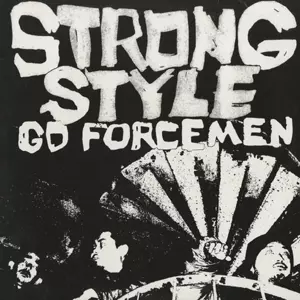 GO FORCEMEN / ゴーフォースメン / STRONG STYLE