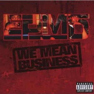 EPMD / WE MEAN BUSINESS