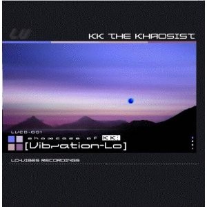 KK THE KHAOSIST / VIBRATION-LO