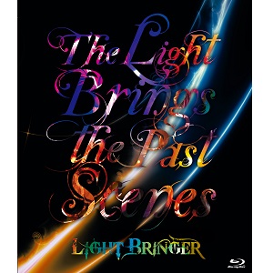 LIGHT BRINGER / ライトブリンガー / THE LIGHT BRINGS THE PAST SCENES / ザ・ライト・ブリングス・ザ・パスト・シーンズ<BLU-RAY>