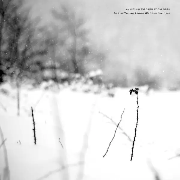 AN AUTUMN FOR CRIPPLED CHILDREN / AS THE MORNING DAWNS WE CLOSE OUR EYES