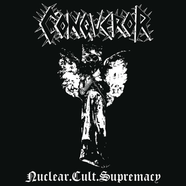 CONQUEROR (from CANADA) / NUCLEAR.CULT.SUPREMACY